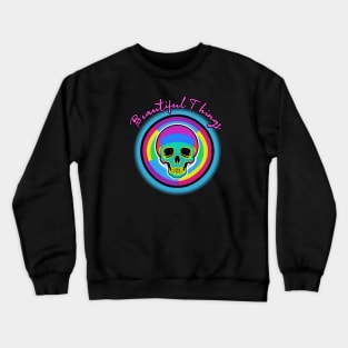 beautiful things Crewneck Sweatshirt